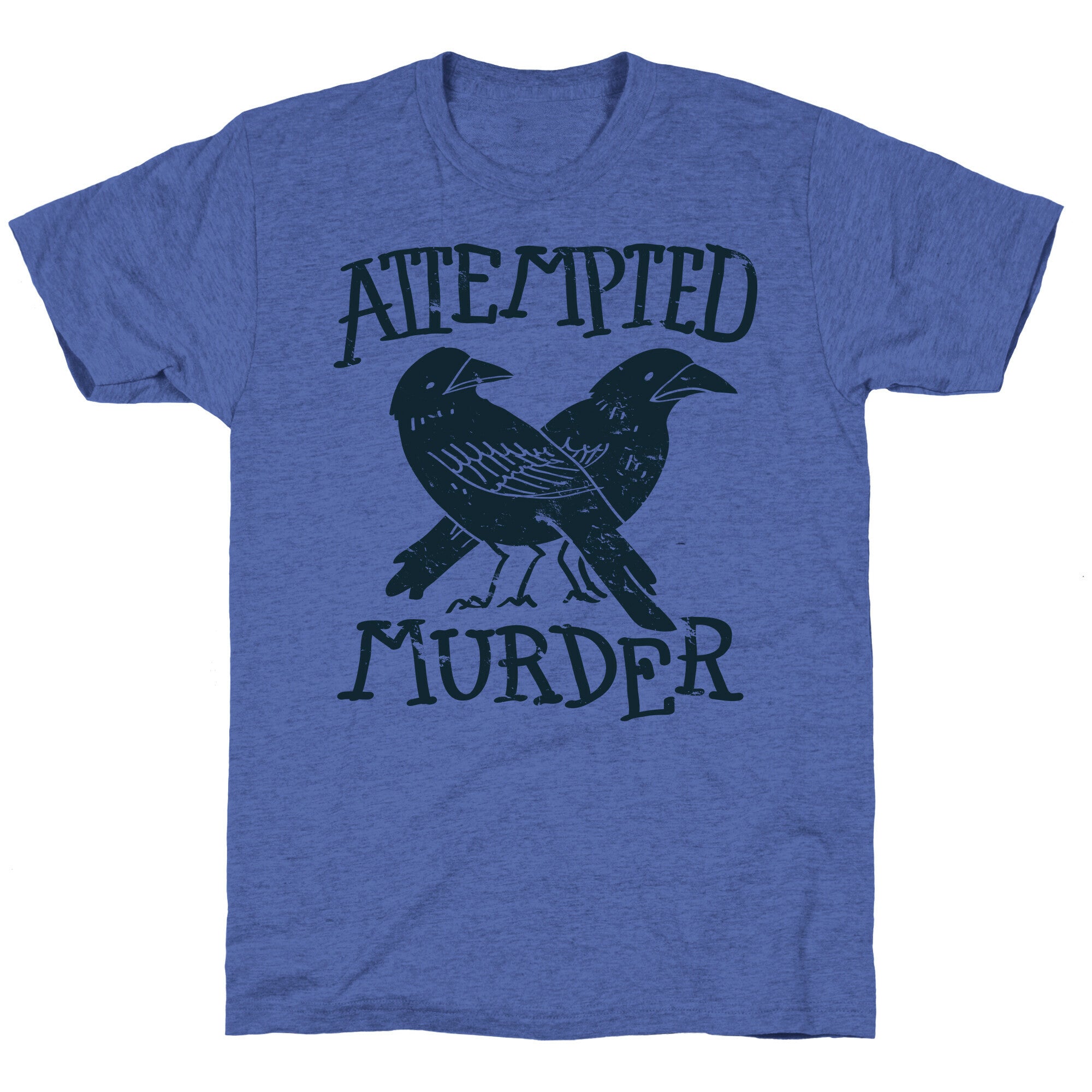 Attempted Murder Unisex Triblend Tee
